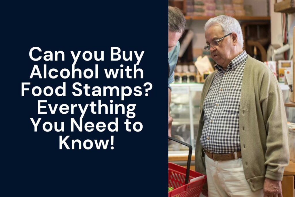 Can you Buy Alcohol with Food Stamps? Everything You Need to Know!