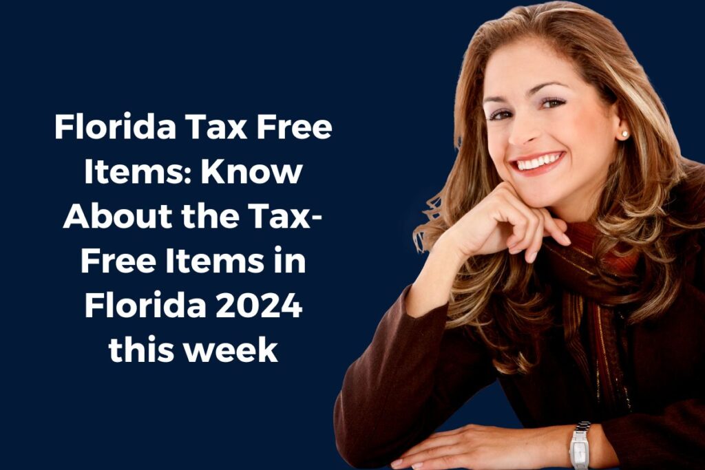 Florida Tax Free Items: Know About the Tax-Free Items in Florida 2024 this week