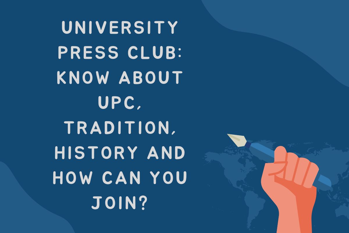 University Press Club: Know About UPC, Tradition, History and How can you Join?