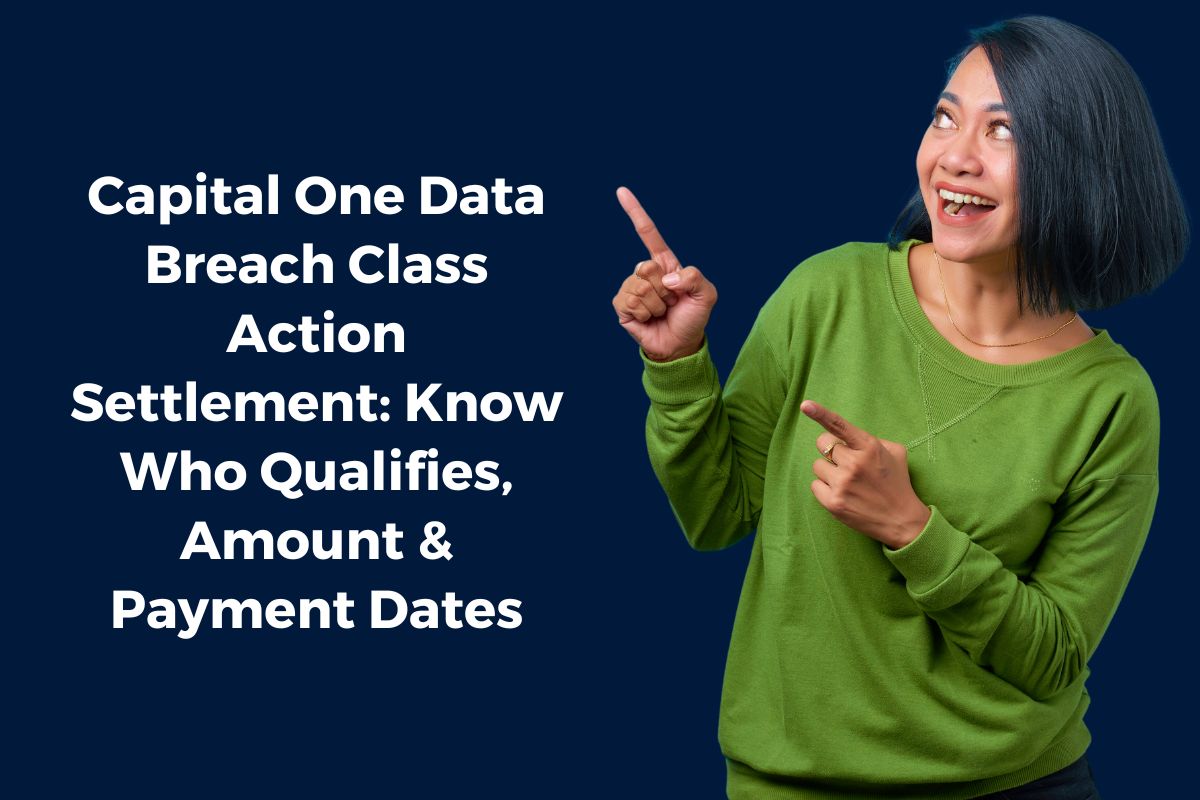 Capital One Data Breach Class Action Settlement: Know Who Qualifies, Amount & Payment Dates