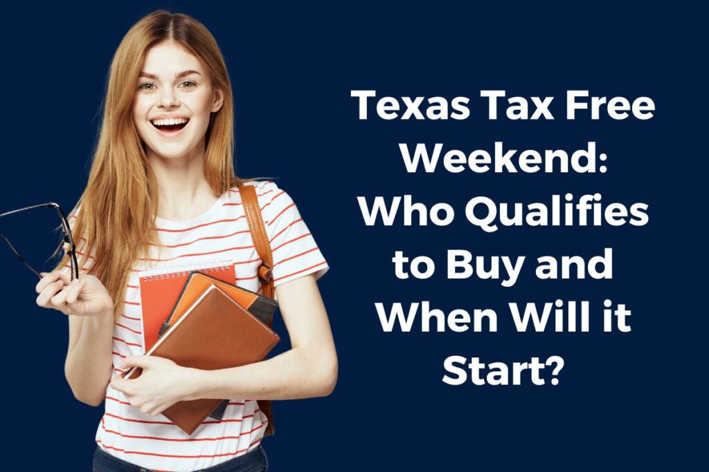 Texas Tax Free Weekend: Who Qualifies to Buy and When Will it Start?