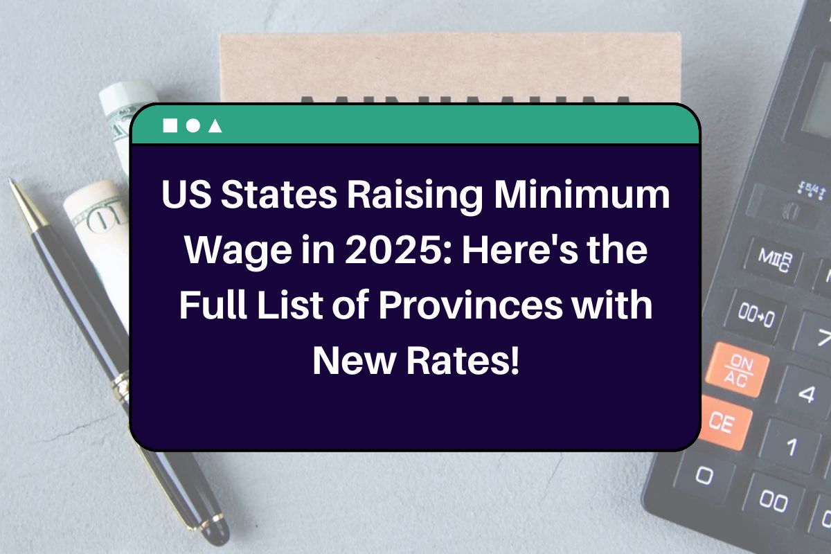 US States Raising Minimum Wage in 2025: Here's the Full List of Provinces with New Rates!