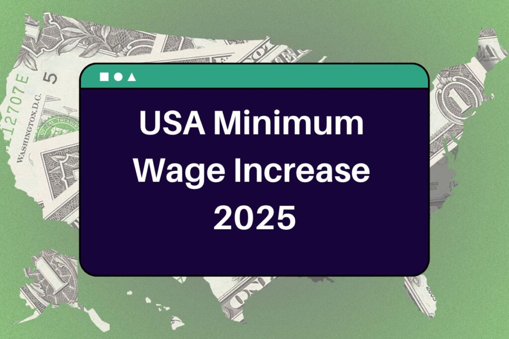 USA Minimum Wage Increase 2025: Check Out State by State Breakdown and New Rates