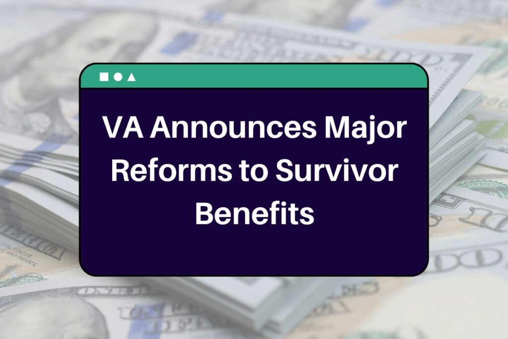 VA Announces Major Reforms to Survivor Benefits: Here's All Veterans Should Know!
